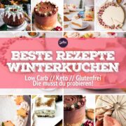 Beste LowCarb Winterkuchen & Wintertorten ohne Zucker