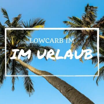 LowCarb im Urlaub